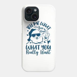 Tell Me What You Want Christmas Phone Case