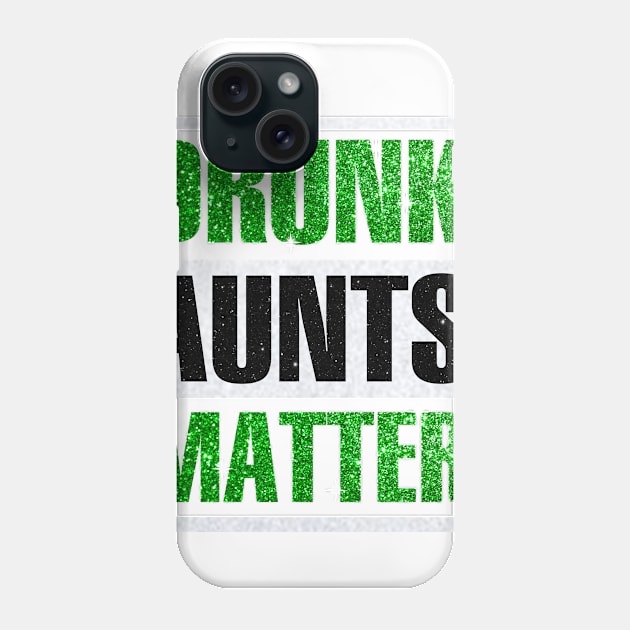 Drunk Aunts Matter Phone Case by heryes store