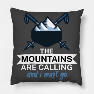 The mountains are calling and i must go Pillow
