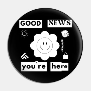 Good news you're here streetwear design Pin