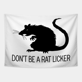 Dont be a rat-licker Tapestry