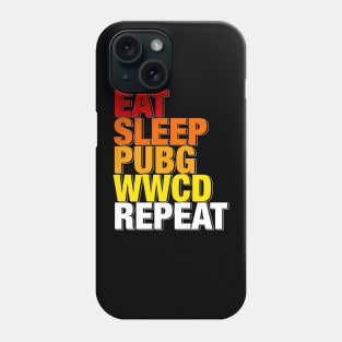 Eat, Sleep, PUBG, WWCD, Repeat Phone Case