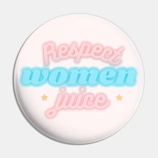 Respect Women Juice Pin