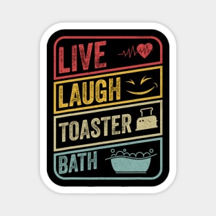 Live Laugh Toaster Bath vintage Funny saying Magnet