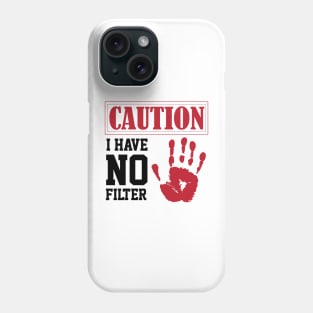 funny sarcastic i have no filter caution sign Own Humor Phone Case