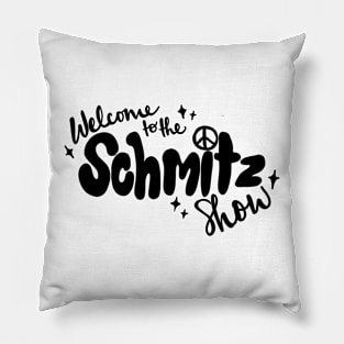 Welcome to the schmitz show Pillow