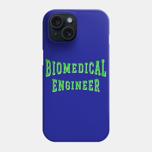 Biomedical Engineer in Green Color Text Phone Case