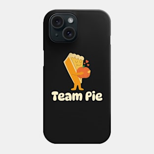 Team Pie Pumpkin Pie Thanksgiving Halloween Phone Case