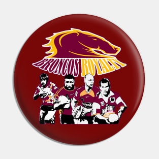 Brisbane Broncos - BRONCOS ROYALTY Pin