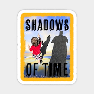 Shadows of time Magnet