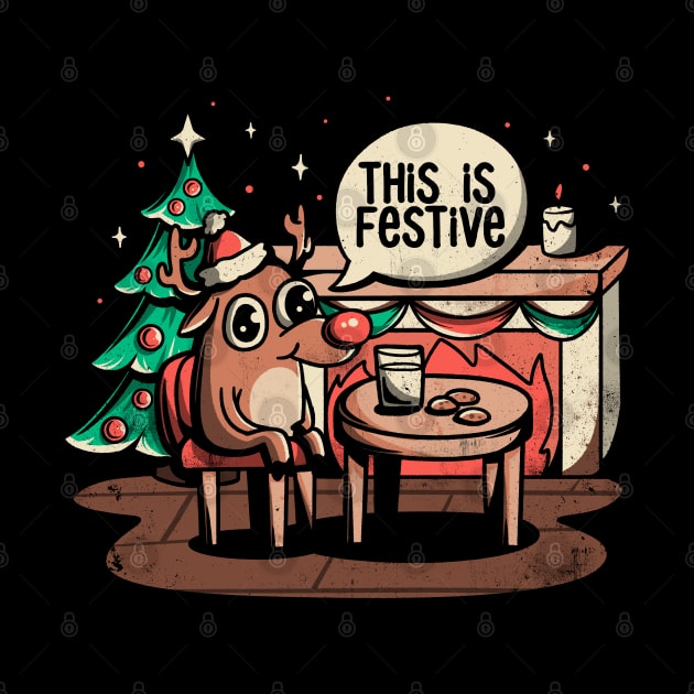 This is Festive - Funny Meme Christmas Gift by eduely