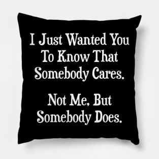 Somebody Cares Pillow