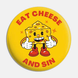 Eat cheese and sin Pin