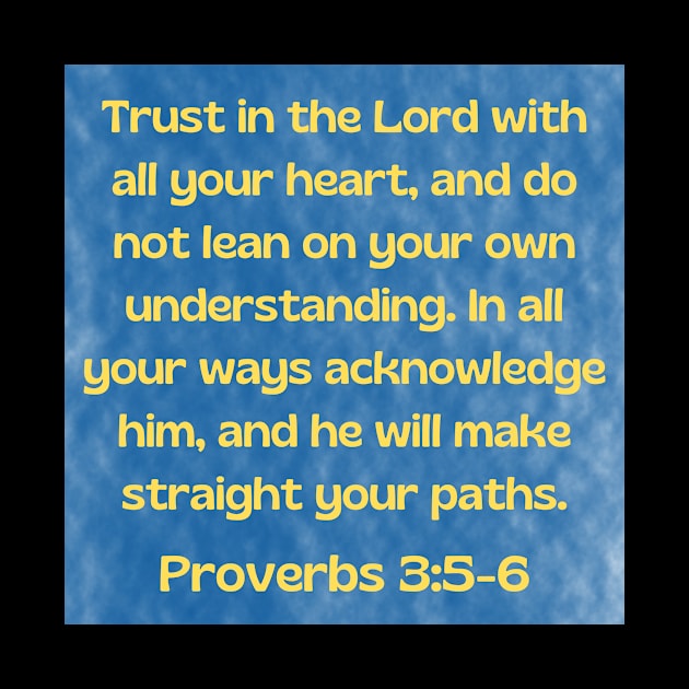 Bible Verse Proverbs 3:5-6 by Prayingwarrior