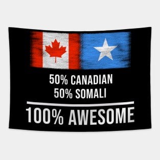 50% Canadian 50% Somali 100% Awesome - Gift for Somali Heritage From Somalia Tapestry