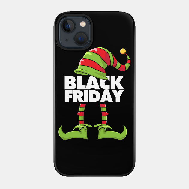 Black Friday Elf Squad Funny Shopping Shirt Women Men - Black Friday - Phone Case