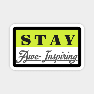 stay awe-inspiring Magnet