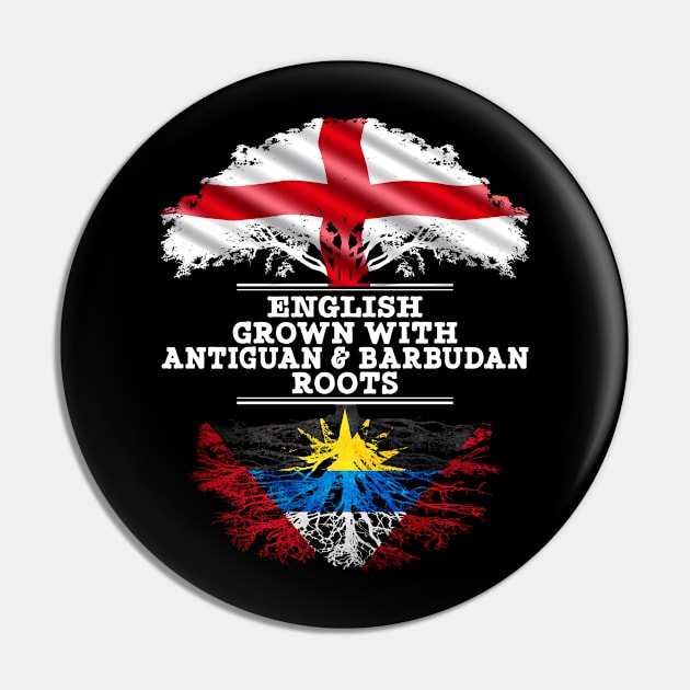 English Grown With Antiguan Barbudan Roots - Gift for Antiguan Barbudan With Roots From Antigua Barbuda Pin by Country Flags