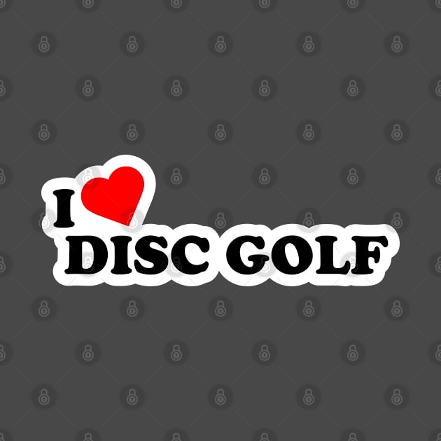 I Love Disc Golf Black by EnolaReven