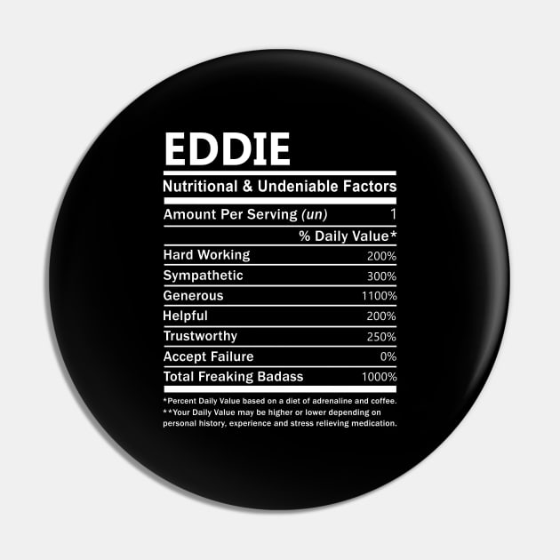 Eddie Name T Shirt - Eddie Nutritional and Undeniable Name Factors Gift Item Tee Pin by nikitak4um