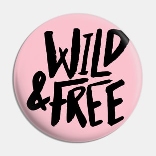 Wild & Free Pin