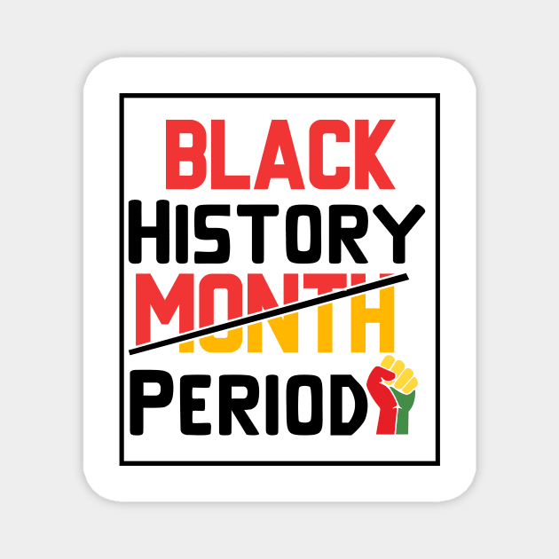Black history month period Magnet by Fun Planet