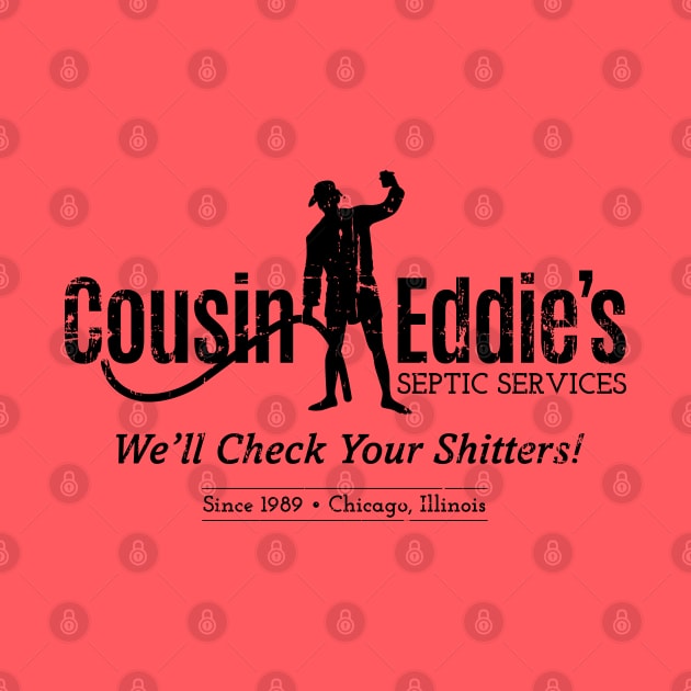 Cousin Eddie's Septic Services (Black Print) by SaltyCult