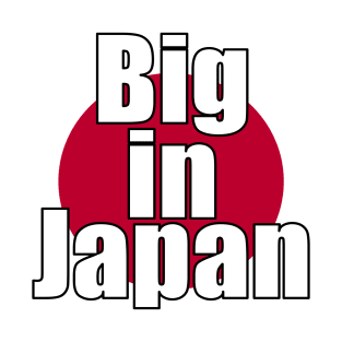 Big in Japan T-Shirt