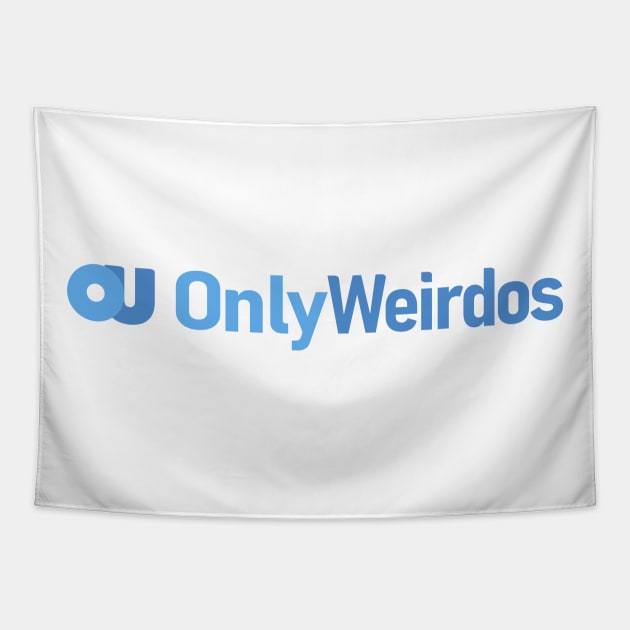 Only Weirdos Tapestry by SilverBaX