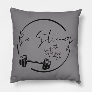 Be Strong Gym Motivation Workout Pillow