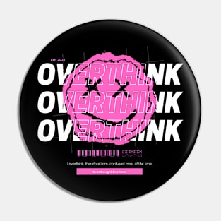 Overthink: Overthought Overload Pin