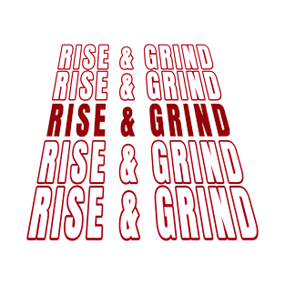 Rise and Grind T-Shirt