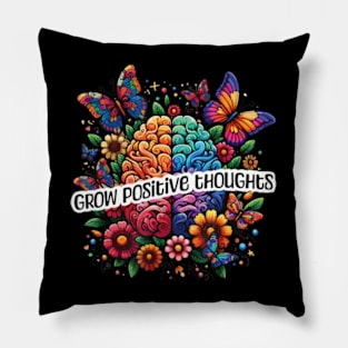 Grow Positive Thoughts Mental Health Affirmation Pillow