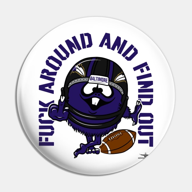 FUCK AROUND AND FIND OUT, BALTIMORE Pin by unsportsmanlikeconductco