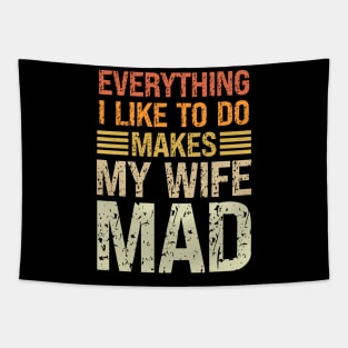 Everything I Like To Do Makes My Wife Mad Vintage Tapestry