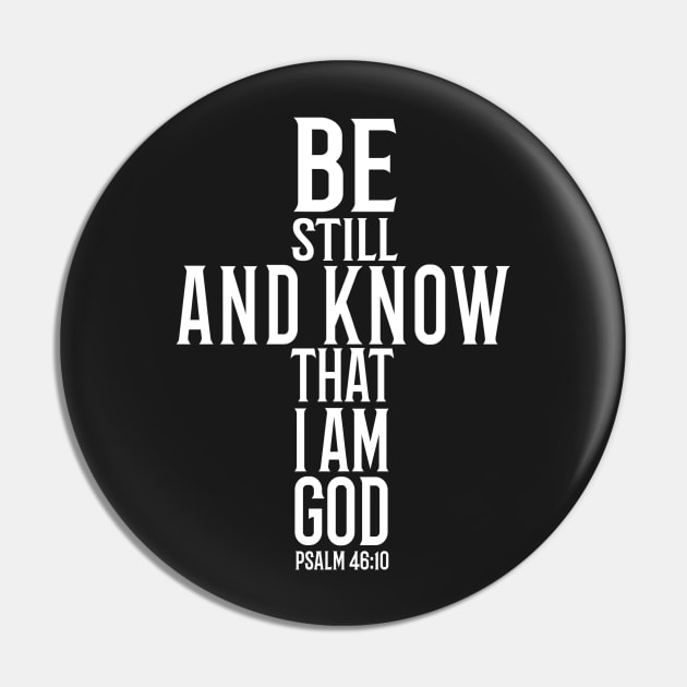 Be Still And Know That I Am God Pin by mikepod