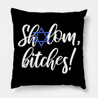 Shalom Bitches Hannukah's Here! Pillow