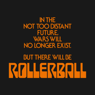 Rollerball – Movie Tag Line T-Shirt