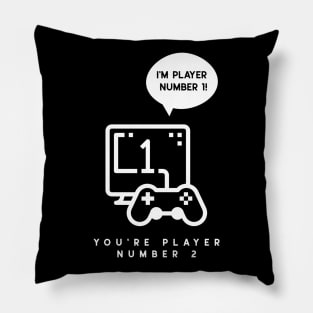 I'm Player One - You're Player Two Pillow