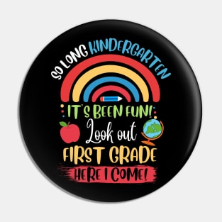 So Long Kindergarten, Hello 1st Grade here I Come Pin