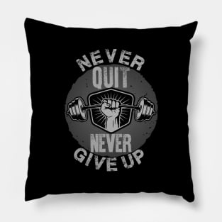 Never Quit Never Give Up Pillow