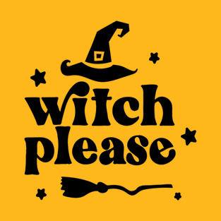 Witch please typographic design T-Shirt