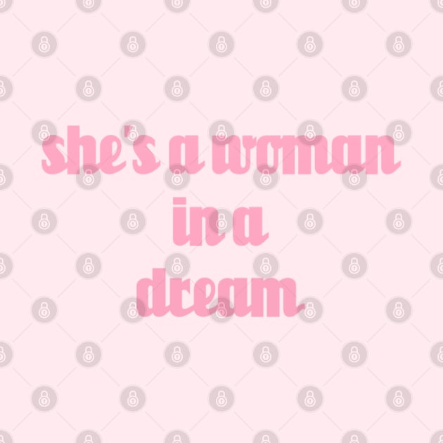 shes a woman in a dream // Pink Text by Velvet Earth