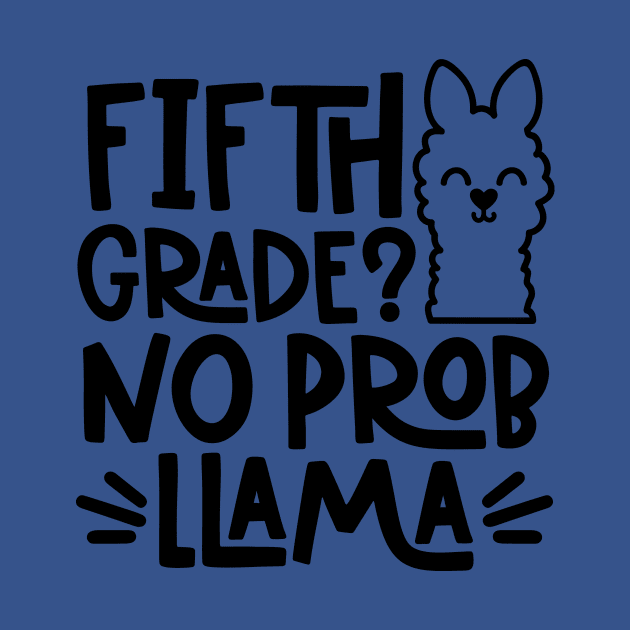 Fifth Grade, No Problem Llama Funny Kids Back to School by ThreadSupreme