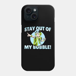 STAY OUT OF MY BUBBLE BOY Phone Case