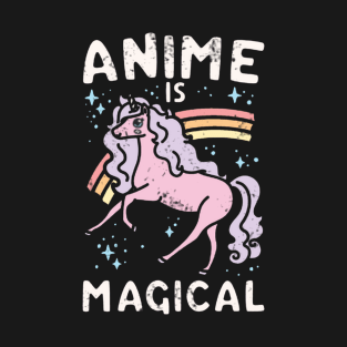 ANIME IS MAGICAL T-Shirt