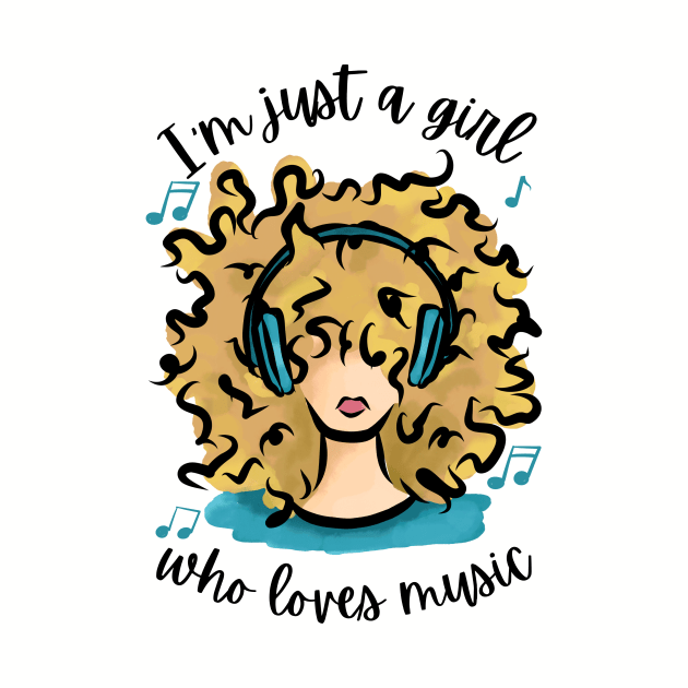 I'm Just a Girl Who Loves Music by Curly Girl Designs