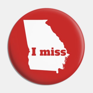 I Miss Georgia - My Home State Pin