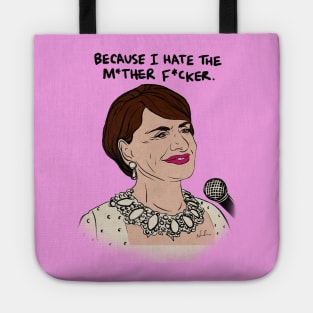 Because I Hate The M*ther F*cker Tote