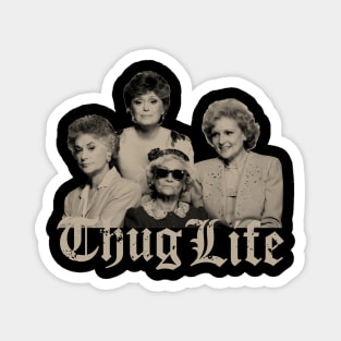 Thug Life Golden Girls Magnet